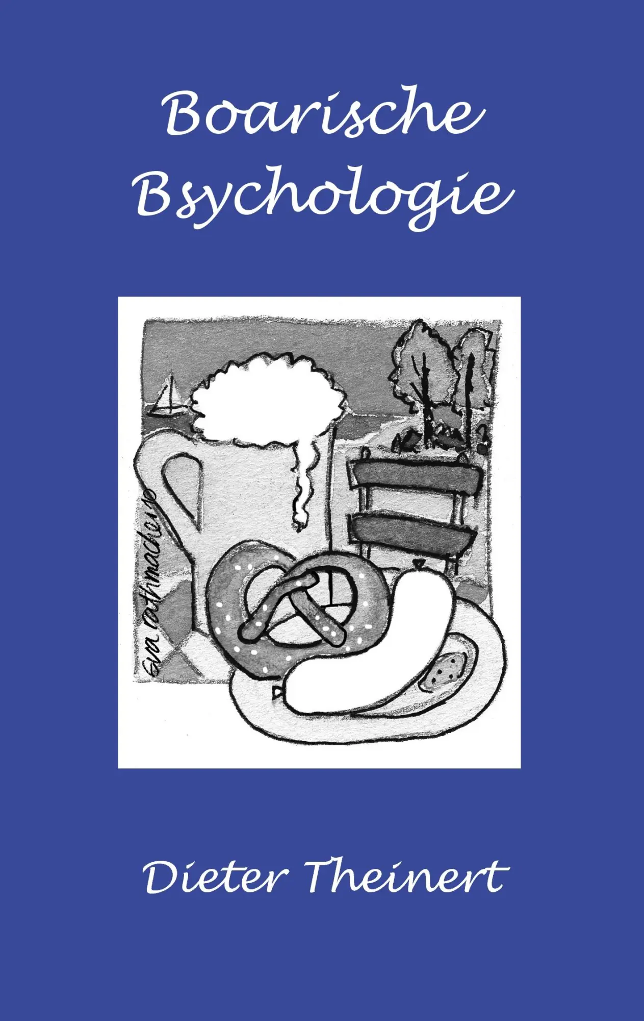 Cover: 9783839167243 | Boarische Bsychologie | Dieter Theinert | Taschenbuch | 100 S. | 2010