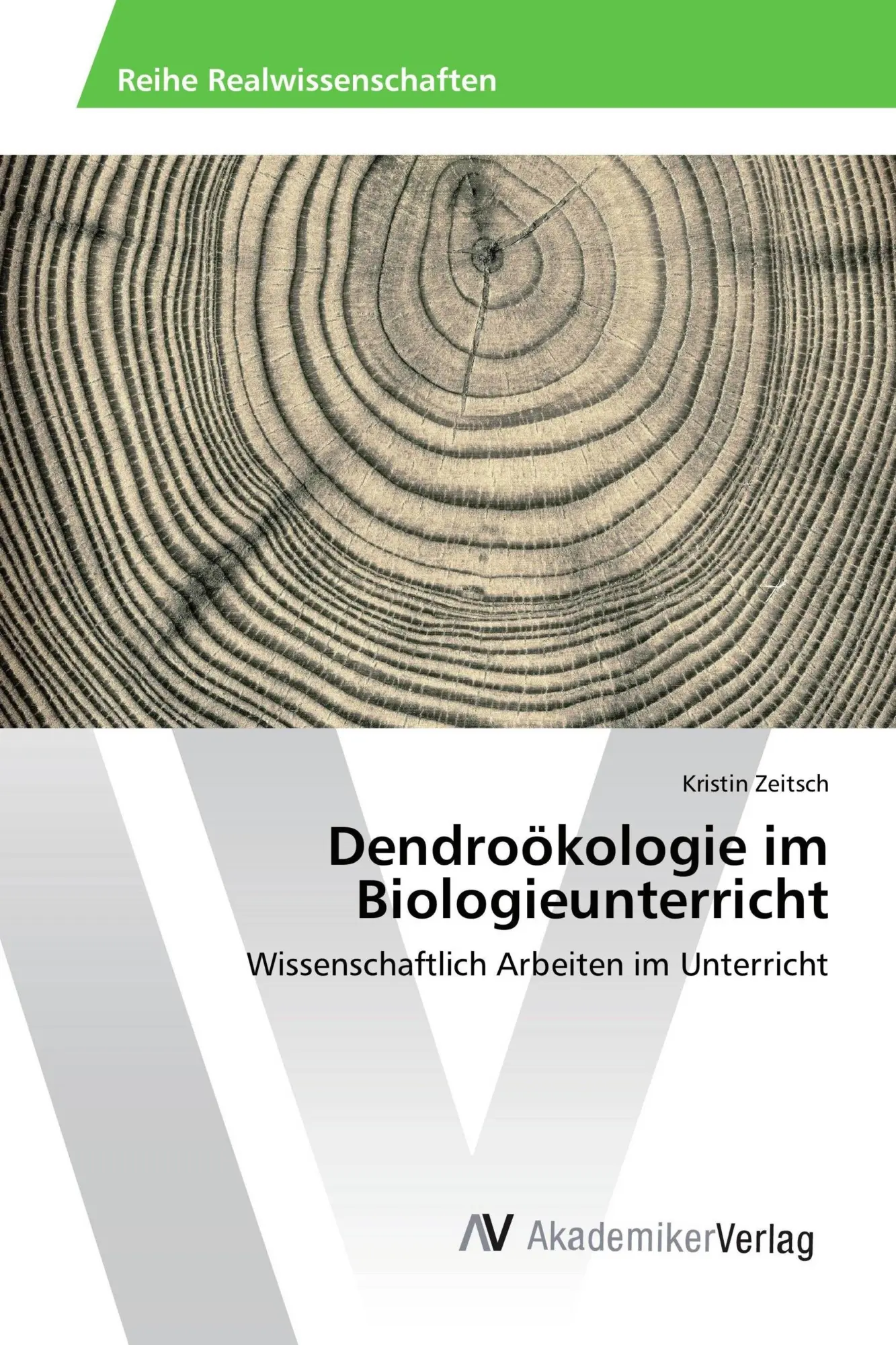 Cover: 9783639857443 | Dendroökologie im Biologieunterricht | Kristin Zeitsch | Taschenbuch