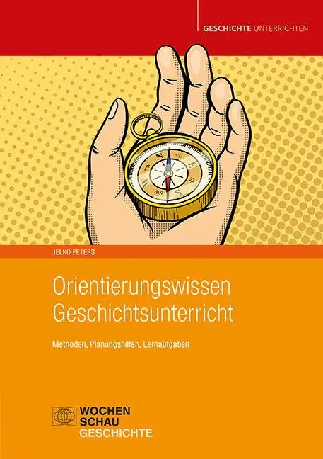 Cover: 9783734417443 | Orientierungswissen Geschichtsunterricht | Jelko Peters | Taschenbuch
