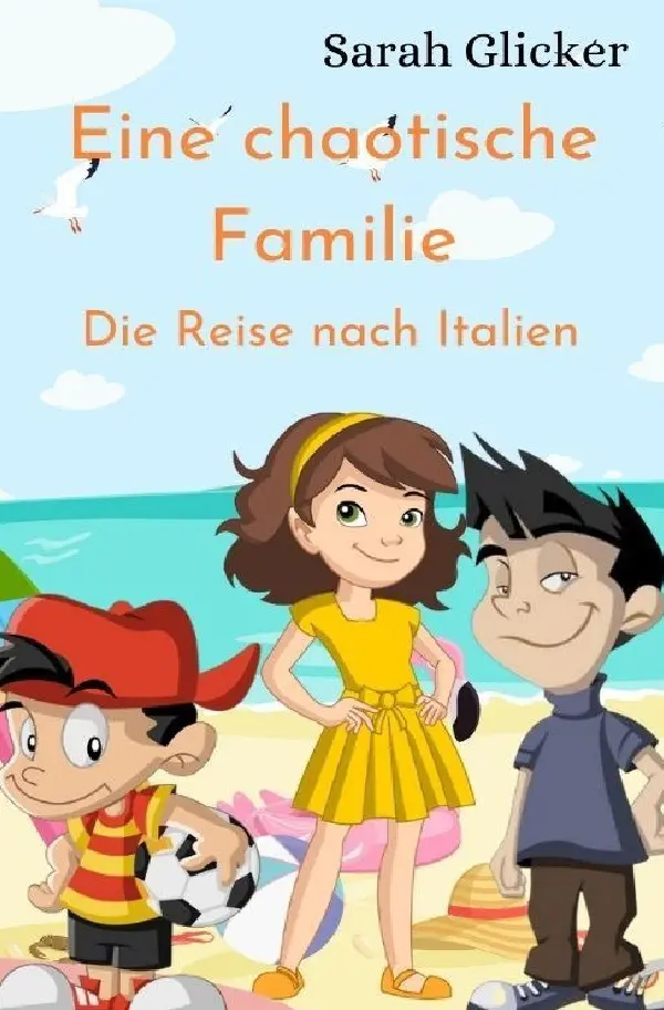 Cover: 9783754147443 | Eine chaotische Familie | Die Reise nach Italien | Sarah Glicker