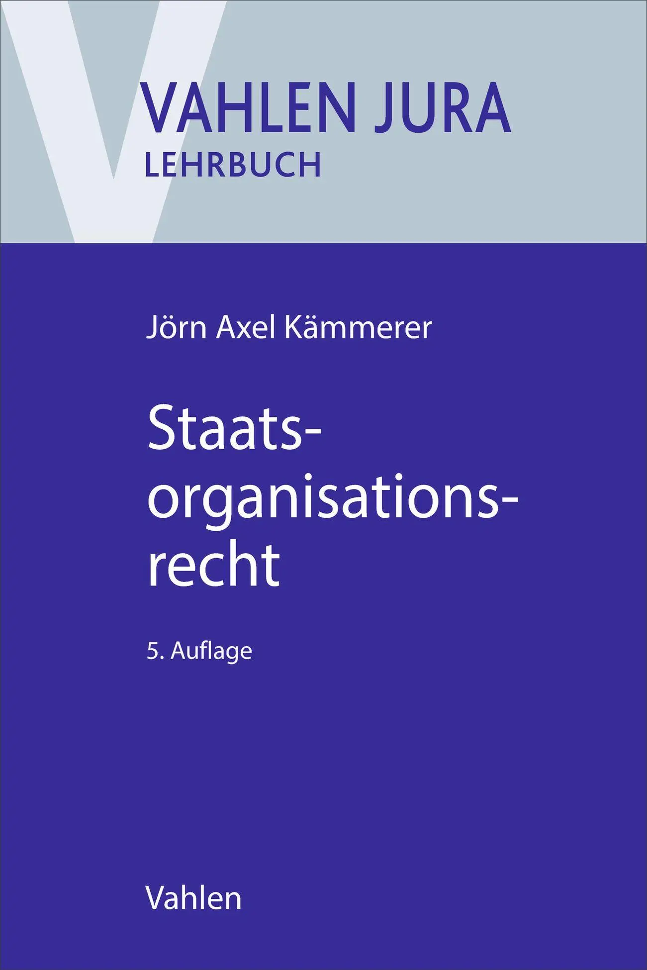 Kämmerer, Jörn Axel: Staatsorganisationsrecht