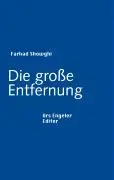 Cover: 9783938767443 | Die große Entfernung | Sammlung Urs Engeler Editor 67 | Farhad Showghi