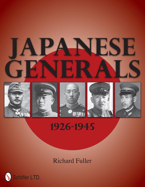Japanese Generals 1926-1945  Richard Fuller  Buch  Englisch  2011 - Fuller, Richard