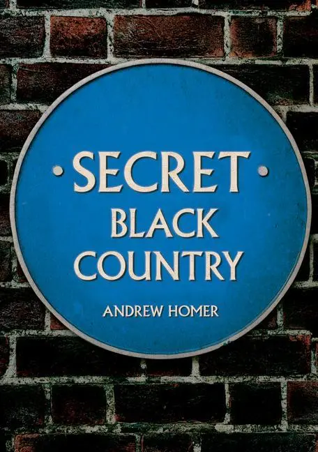 Cover: 9781445697543 | Secret Black Country | Andrew Homer | Taschenbuch | Englisch | 2022