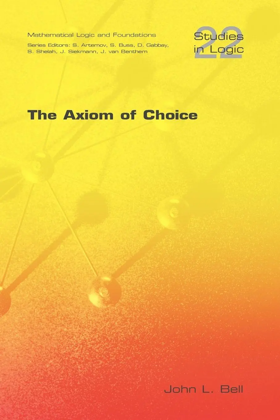Cover: 9781904987543 | The Axiom of Choice | John L. Bell (u. a.) | Taschenbuch | Englisch