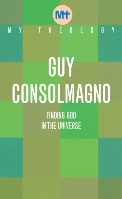 Cover: 9781913657543 | My Theology | Finding God in the Universe | Guy Consolmagno | Buch