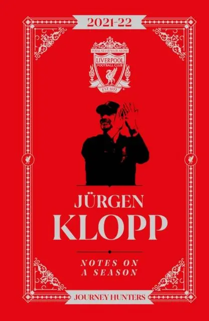 Cover: 9781914197543 | Jurgen Klopp Notes On A Season 2021/2022 | Journey Hunters | Klopp