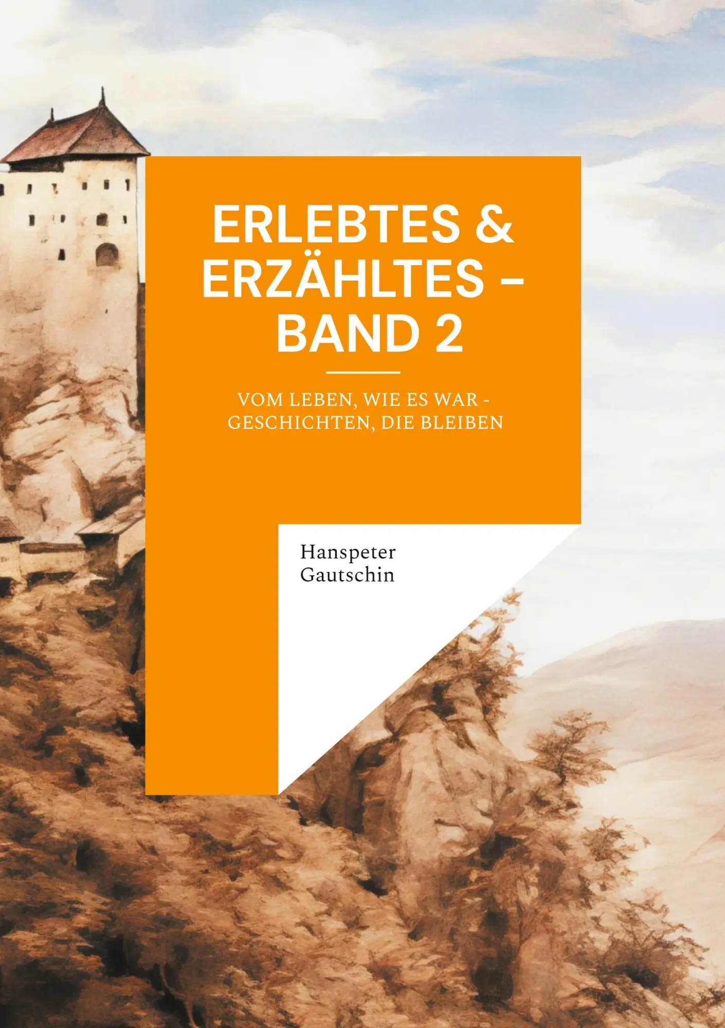 Cover: 9783695117543 | Erlebtes &amp; Erzähltes - Band 2 | Hanspeter Gautschin | Taschenbuch