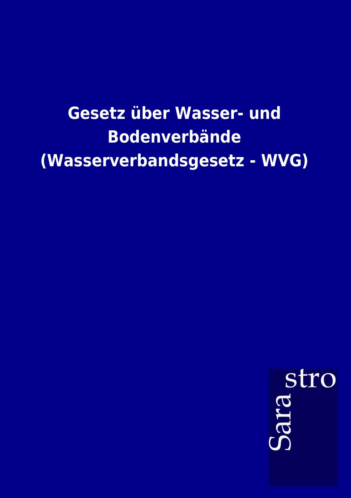 Cover: 9783864717543 | Gesetz über Wasser- und Bodenverbände (Wasserverbandsgesetz - WVG)