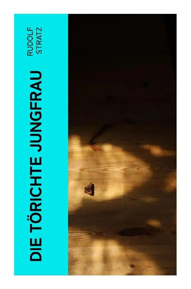 Cover: 9788027357543 | Die törichte Jungfrau | Rudolf Stratz | Taschenbuch | 152 S. | Deutsch