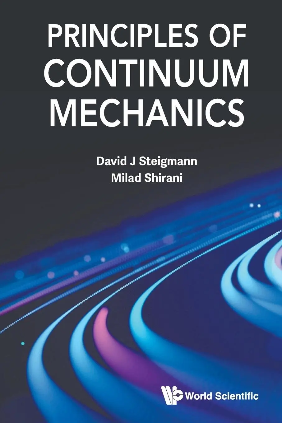 Cover: 9789819807543 | PRINCIPLES OF CONTINUUM MECHANICS | Milad Shirani David J Steigmann