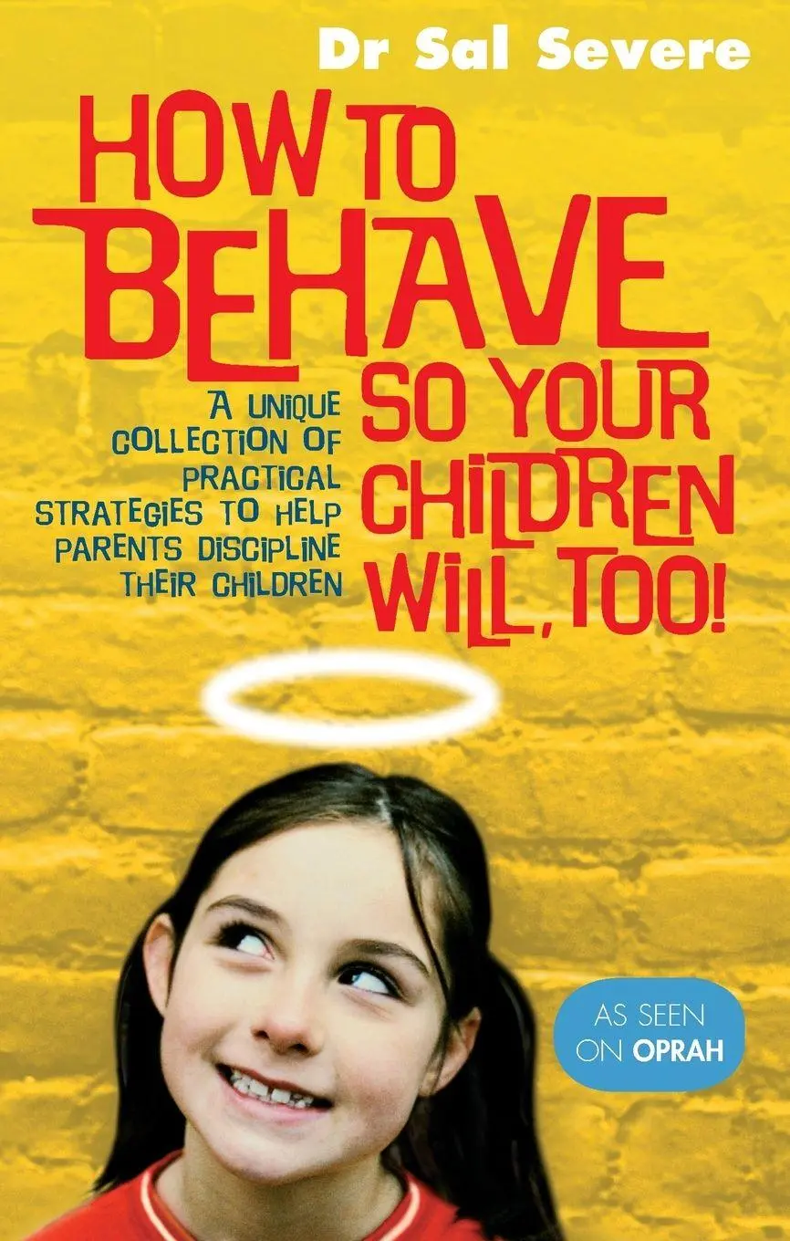 Cover: 9780091887643 | How To Behave So Your Children Will Too | Sal Severe | Taschenbuch