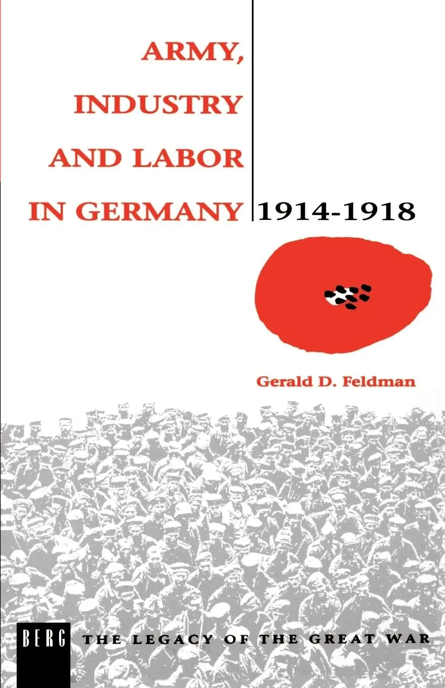 Cover: 9780854967643 | Army, Industry and Labour in Germany, 1914-1918 | Gerald D. Feldman