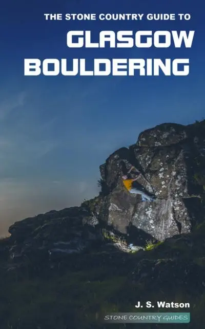 Cover: 9780992887643 | The Stone Country Guide to Glasgow Bouldering | John Watson | Buch