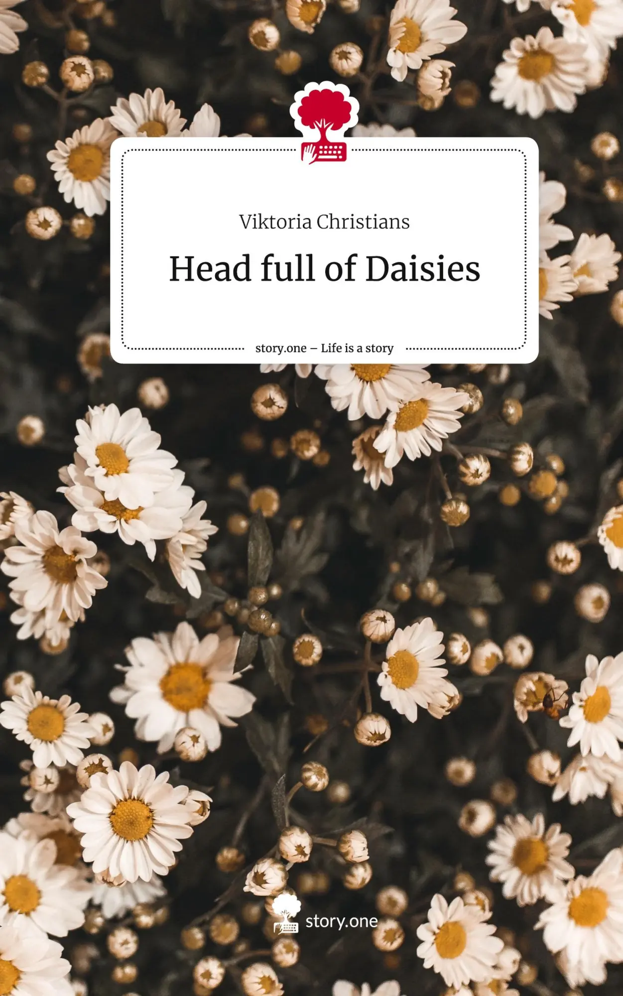 Cover: 9783710877643 | Head full of Daisies. Life is a Story - story.one | Christians | Buch