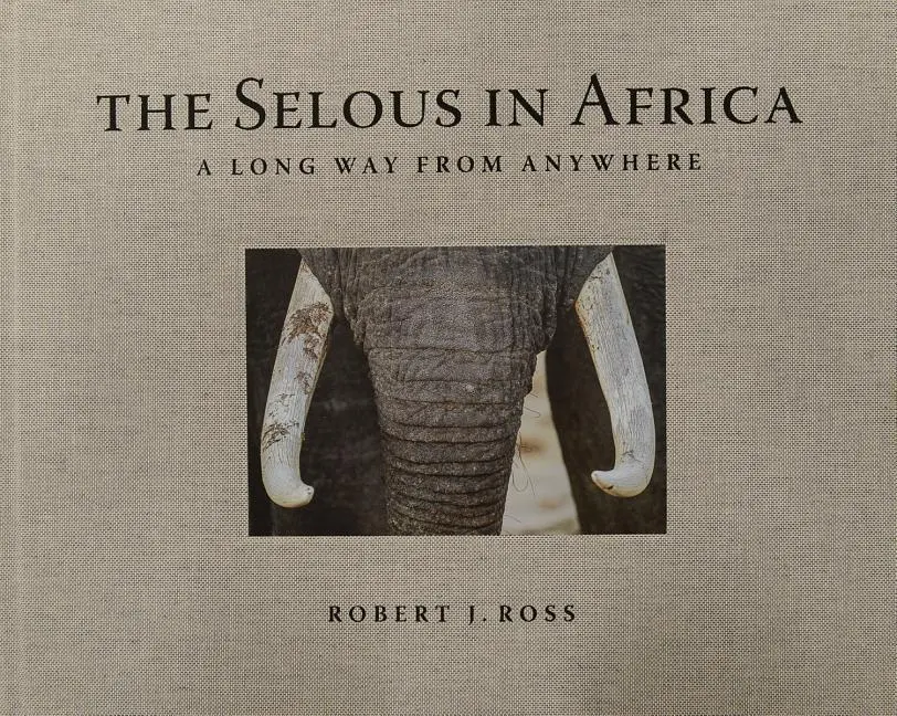 Cover: 9788897737643 | The Selous in Africa: A Long Way from Anywhere | Robert J Ross | Buch