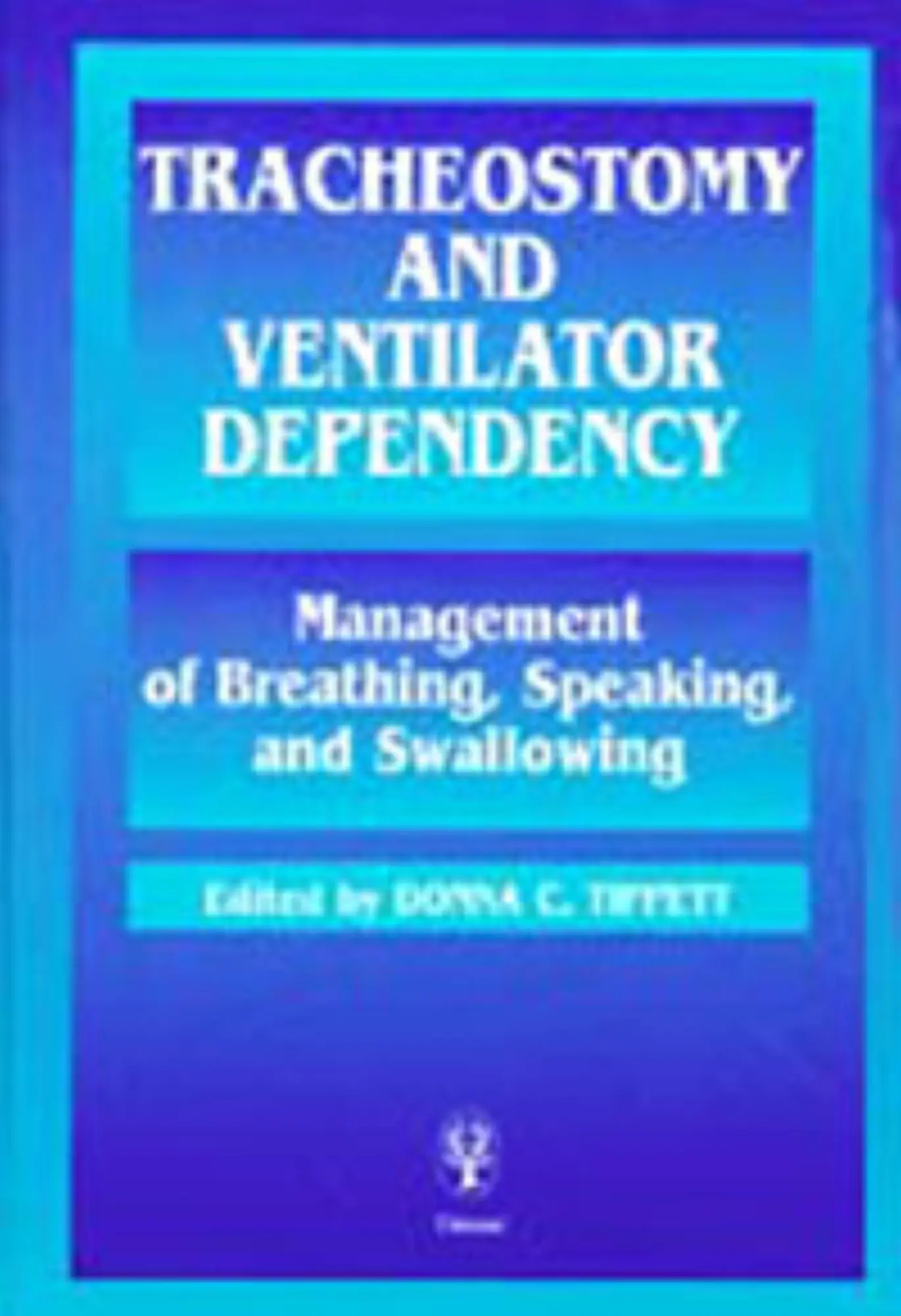 Cover: 9780865777743 | Tracheostomy and Ventilator Dependency | Donna C Tippett | Buch | 2000