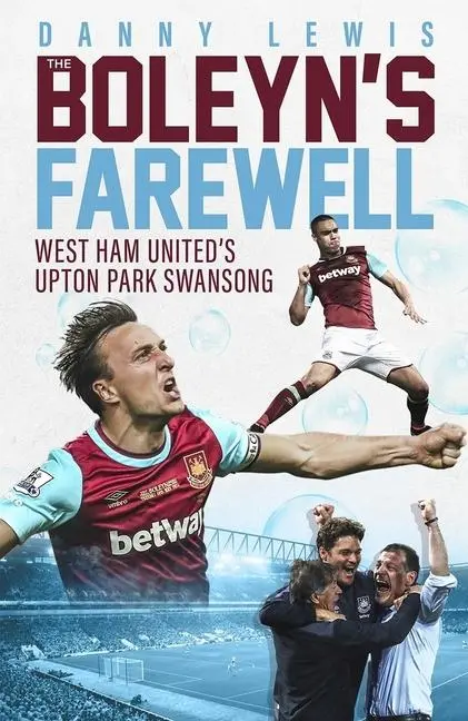 Cover: 9781785317743 | The Boleyn's Farewell | West Ham United's Upton Park Swansong | Lewis