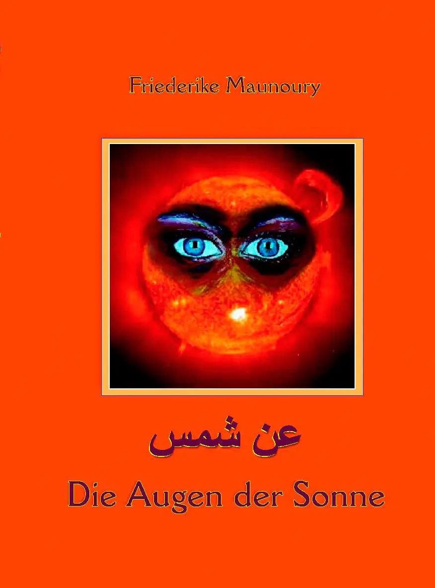 Cover: 9783899067743 | Die Augen der Sonne | Friederike Maunoury | Taschenbuch | Deutsch