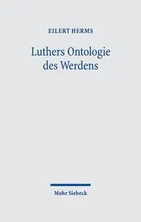 Cover: 9783161617843 | Luthers Ontologie des Werdens | Eilert Herms | Buch | XXII | Deutsch