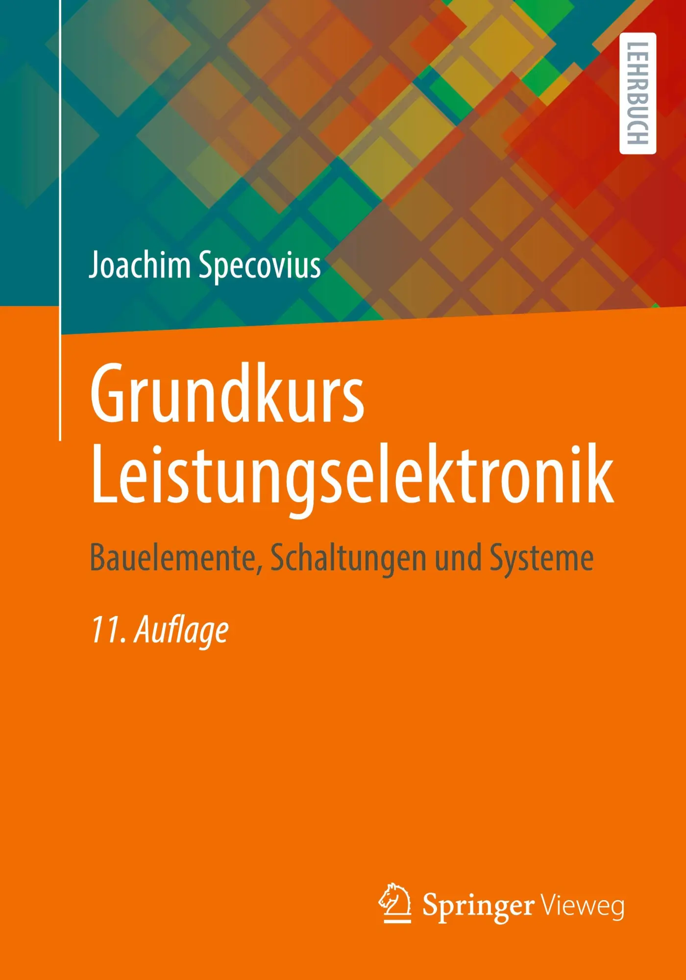 Cover: 9783658487843 | Grundkurs Leistungselektronik | Bauelemente, Schaltungen und Systeme