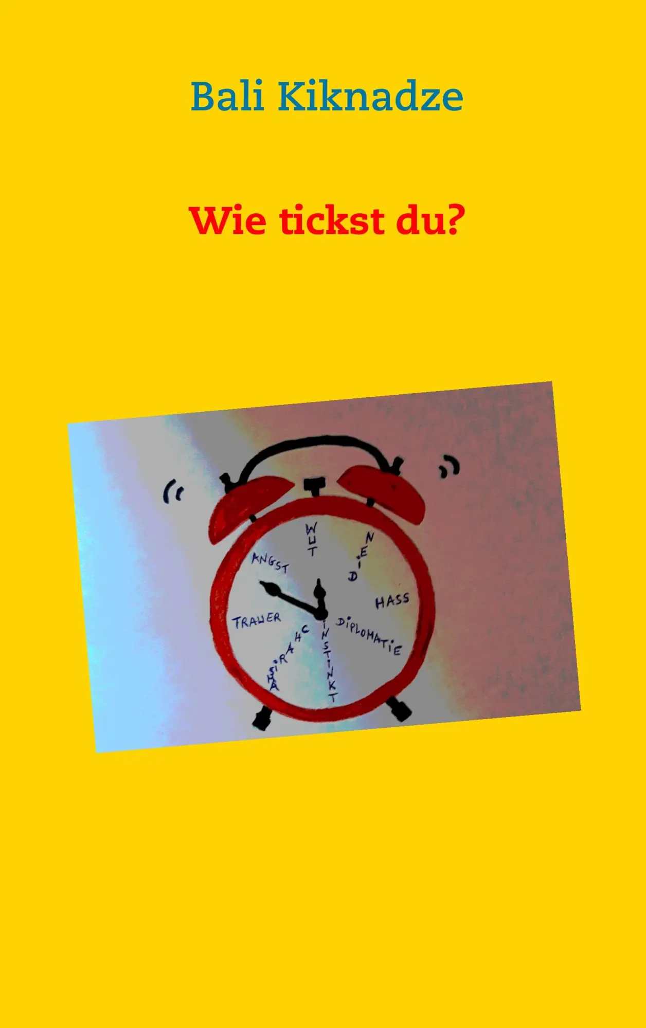 Cover: 9783749497843 | Wie tickst du? | Bali Kiknadze | Taschenbuch | 96 S. | Deutsch | 2019