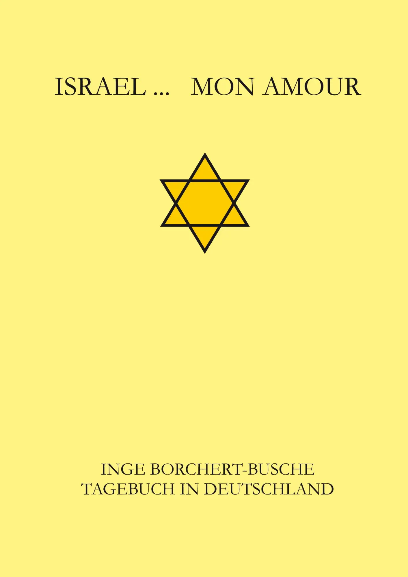Cover: 9783833477843 | Israel... Mon Amour | Tagebuch in Deutschland | Inge Borchert-Busche