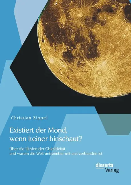 Cover: 9783954257843 | Existiert der Mond, wenn keiner hinschaut? Über die Illusion der...