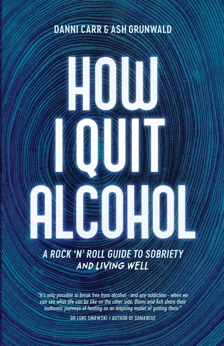 Cover: 9780646897943 | HOW I QUIT ALCOHOL | A Rock 'n' Roll Guide to Sobriety | Carr (u. a.)