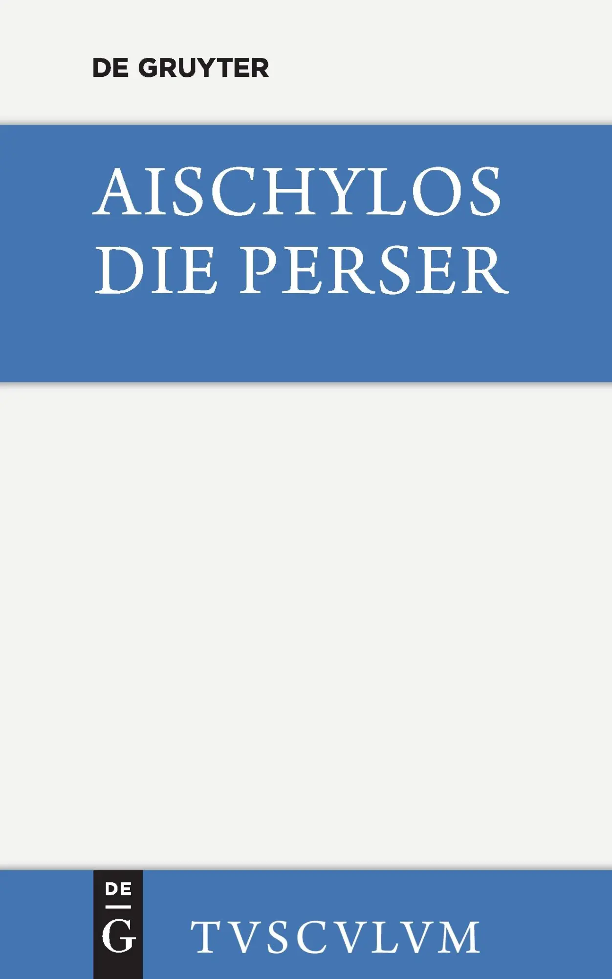 Cover: 9783110357943 | Die Perser | Aischylos | Buch | 104 S. | Deutsch | 2014 | De Gruyter