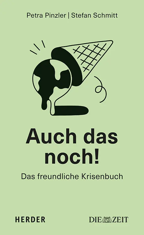 Cover: 9783451397943 | Auch das noch! | Petra Pinzler (u. a.) | Taschenbuch | 272 S. | 2025