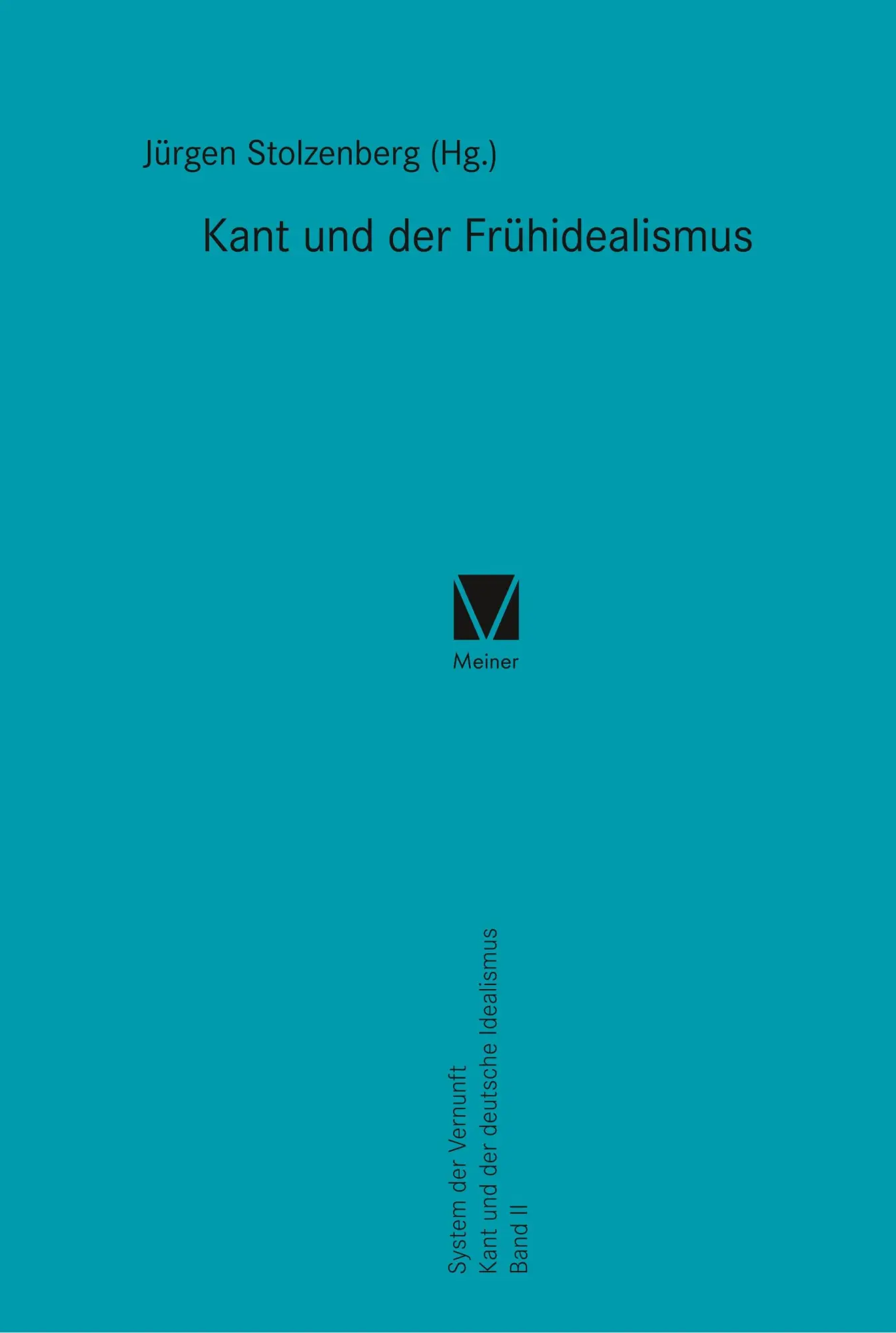 Cover: 9783787317943 | Kant und der Frühidealismus | Jürgen Stolzenberg | Taschenbuch | 2007
