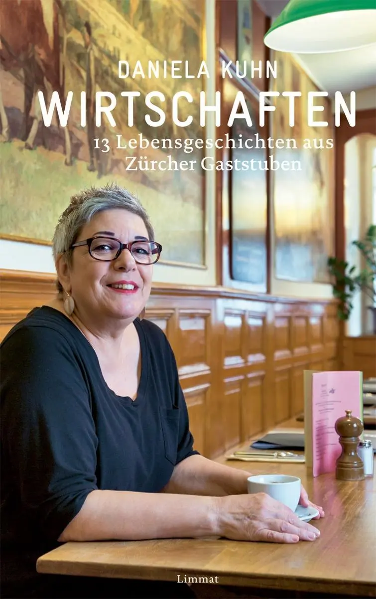 Cover: 9783857917943 | Wirtschaften | 13 Lebensgeschichten aus Zürcher Gaststuben | Kuhn