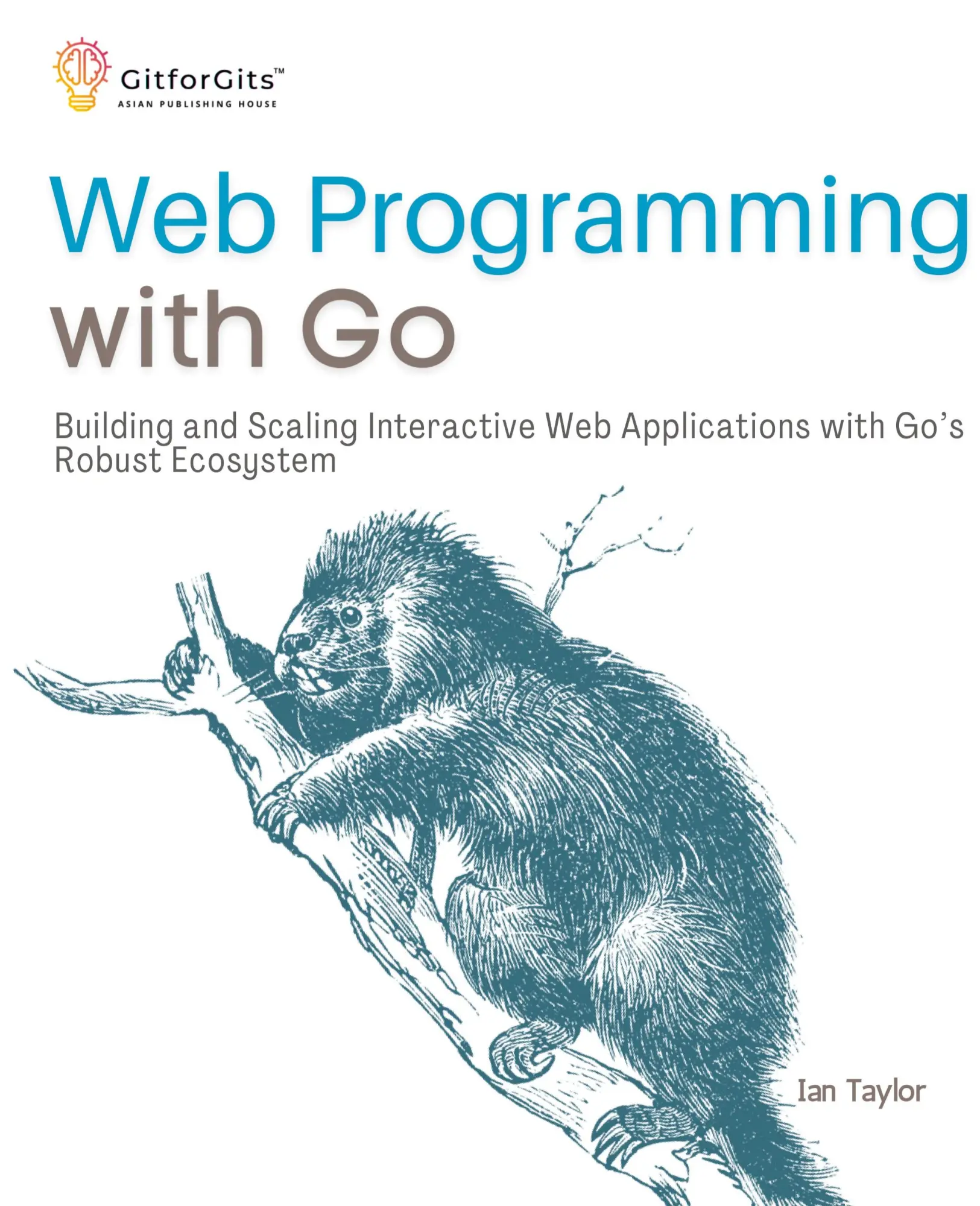 Cover: 9788119177943 | Web Programming with Go | Ian Taylor | Taschenbuch | Englisch | 2023