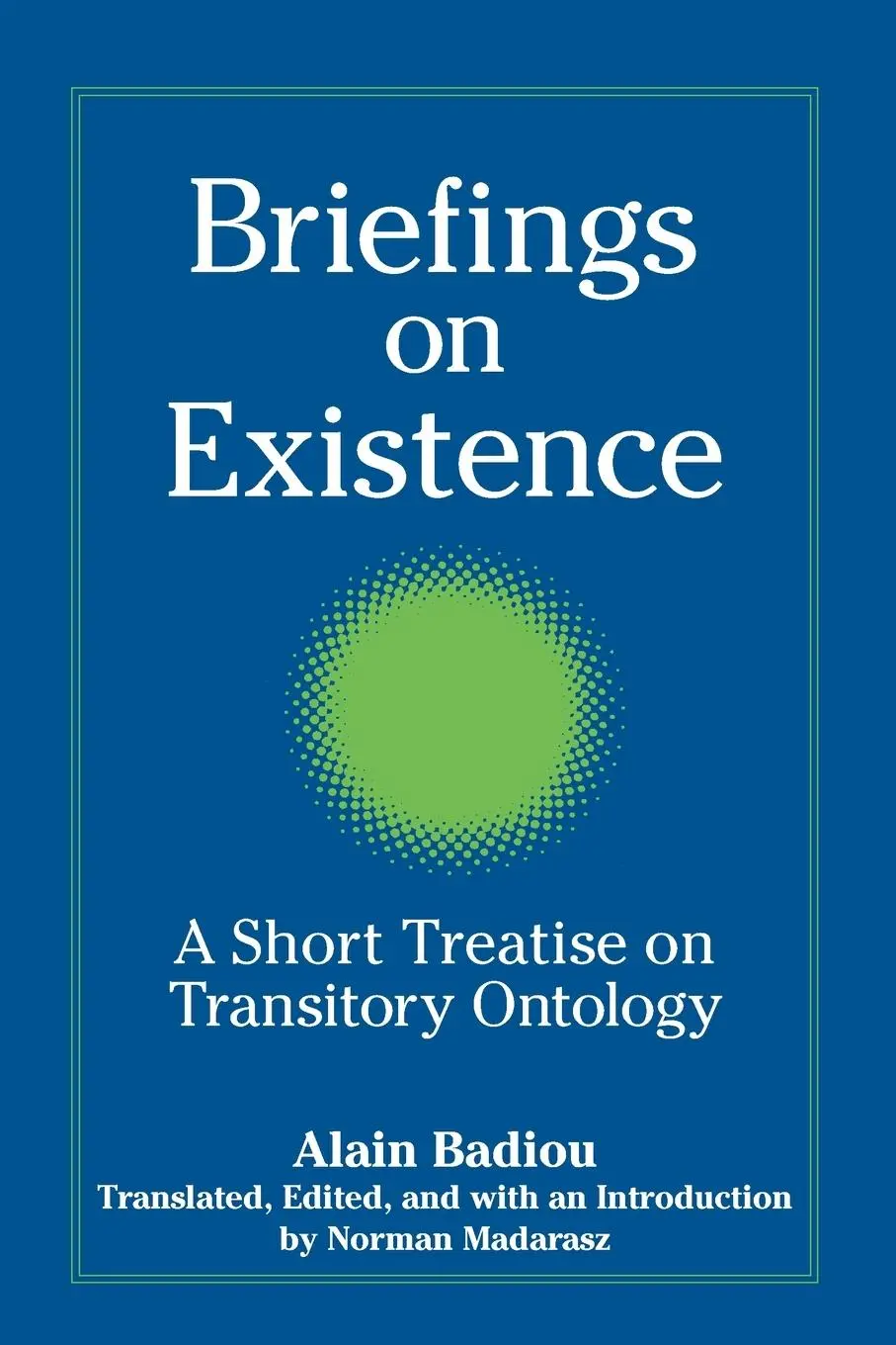 Cover: 9780791468043 | Briefings on Existence | A Short Treatise on Transitory Ontology