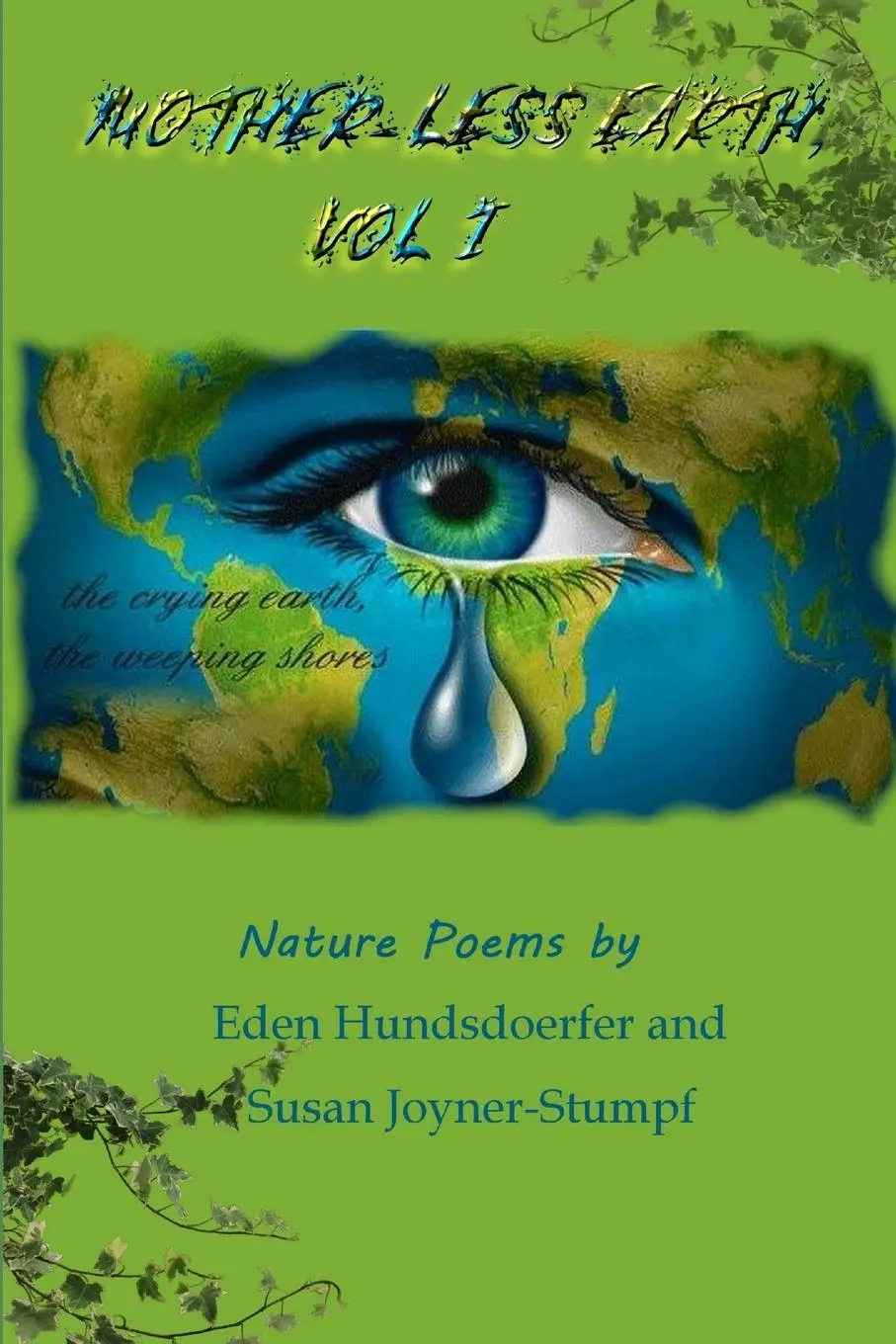Cover: 9781365598043 | MOTHER-LESS EARTH, VOL I | EDEN HUNDSDOERFER a Susan Joyner-Stumpf