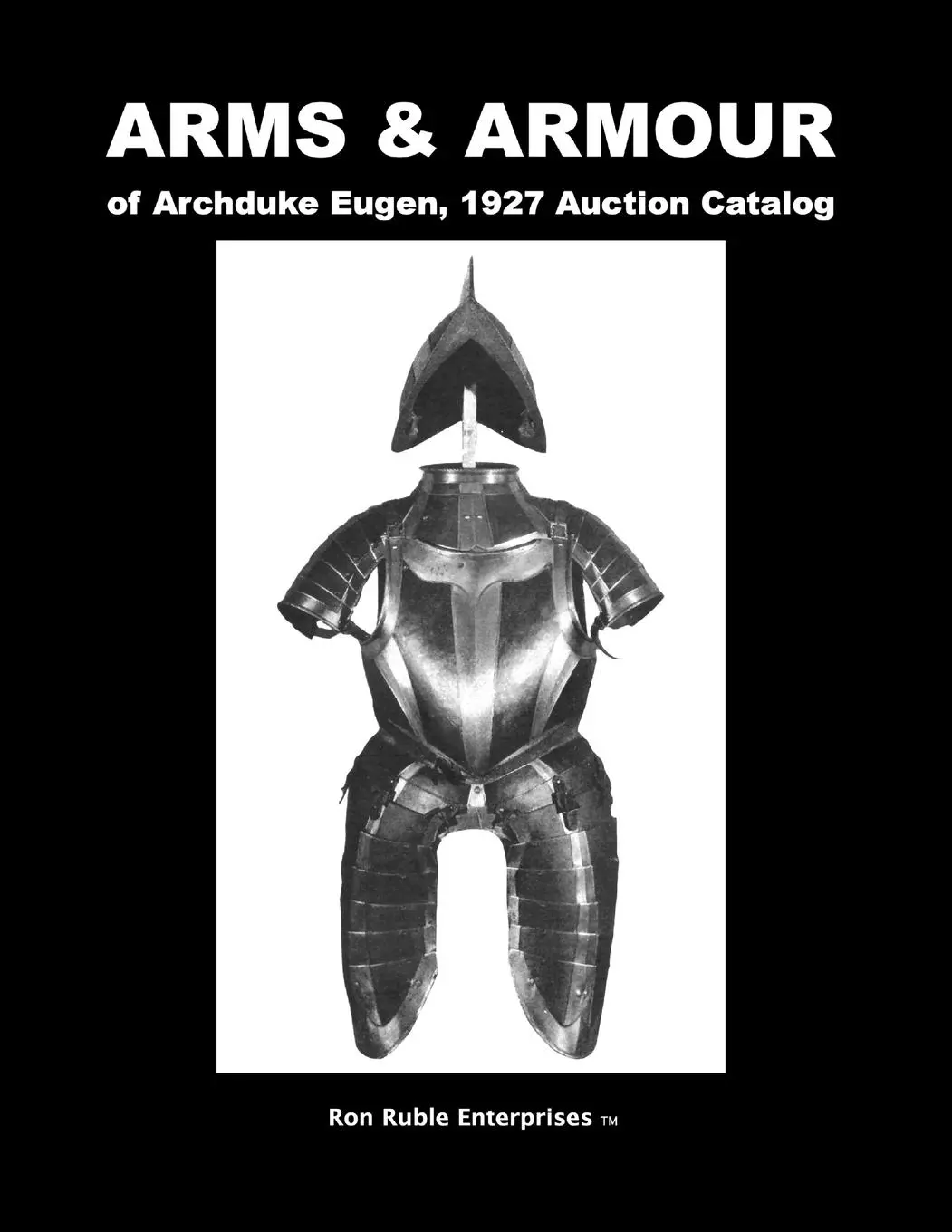 Cover: 9781435718043 | ARMS &amp; ARMOUR of Archduke Eugen, 1927 Auction Catalog | Ron Ruble