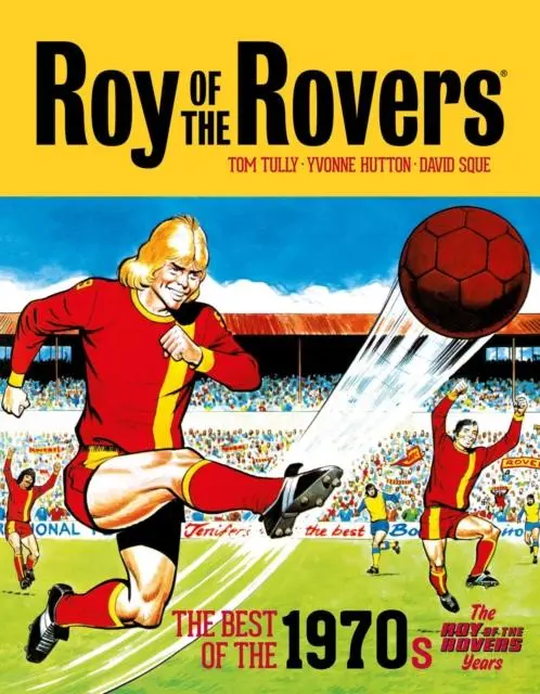 Cover: 9781781088043 | Roy of the Rovers: The Best of the 1970s - The Roy of the Rovers Years