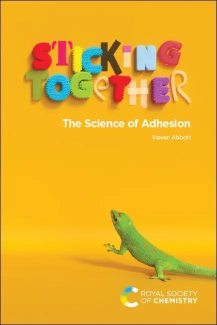 Cover: 9781788018043 | Sticking Together | The Science of Adhesion | Steven Abbott | Buch