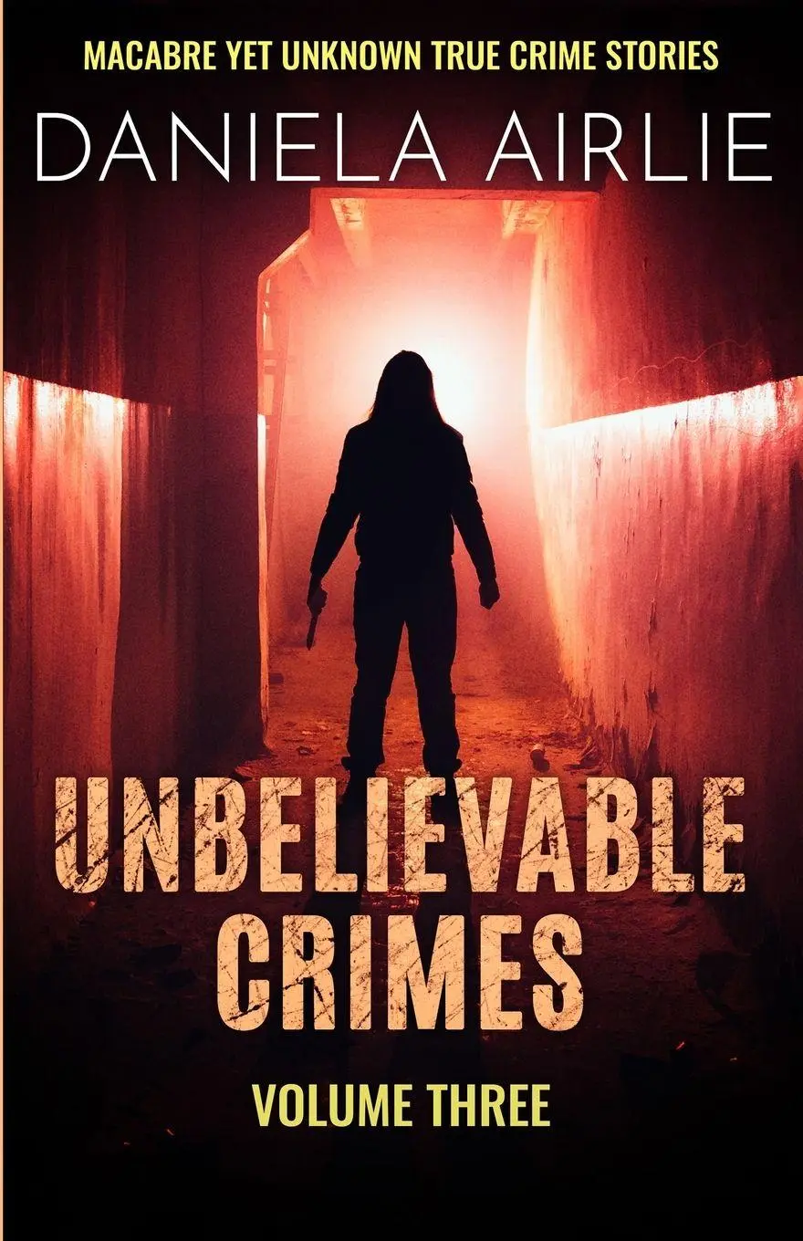 Cover: 9781915728043 | Unbelievable Crimes Volume Three | Daniela Airlie | Taschenbuch | 2023