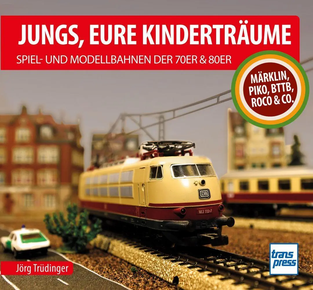 Cover: 9783613718043 | Jungs, Eure Kinderträume: Spiel- und Modellbahnen der 70er und 80er