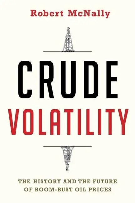 Cover: 9780231178143 | Crude Volatility | The History and the Future of Boom-Bust Oil Prices