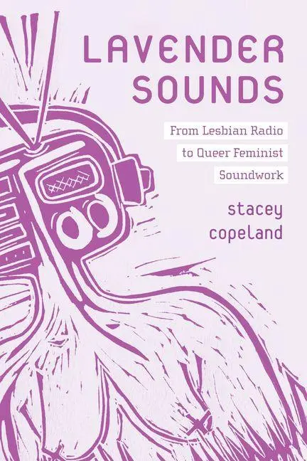 Cover: 9780472058143 | Lavender Sounds | From Lesbian Radio to Queer Feminist Soundwork