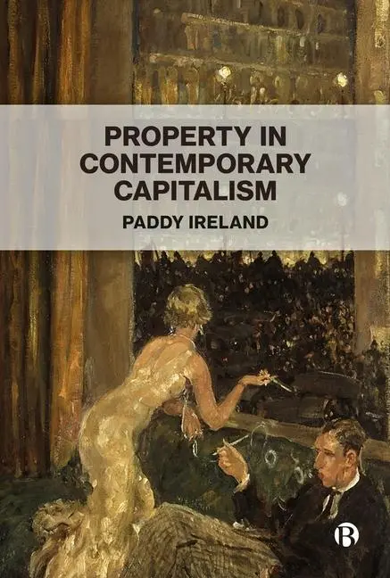 Cover: 9781529238143 | Property in Contemporary Capitalism | Paddy Ireland | Taschenbuch