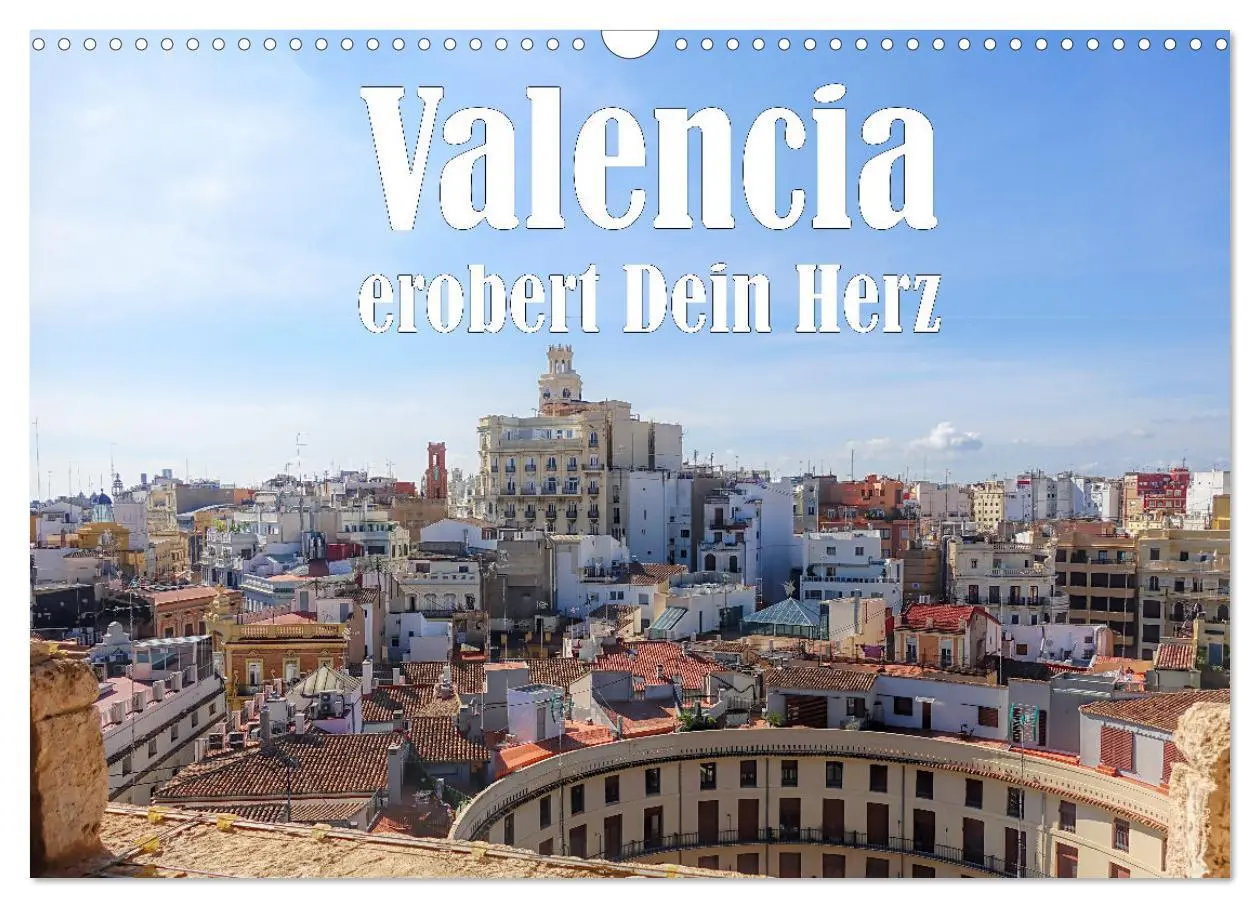 Cover: 9783383968143 | Valencia erobert dein Herz (Wandkalender 2025 DIN A3 quer),...