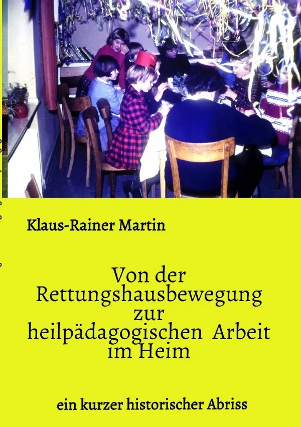 Cover: 9783754148143 | Von der Rettungshausbewegung zur heilpädagogischen Arbeit im Heim