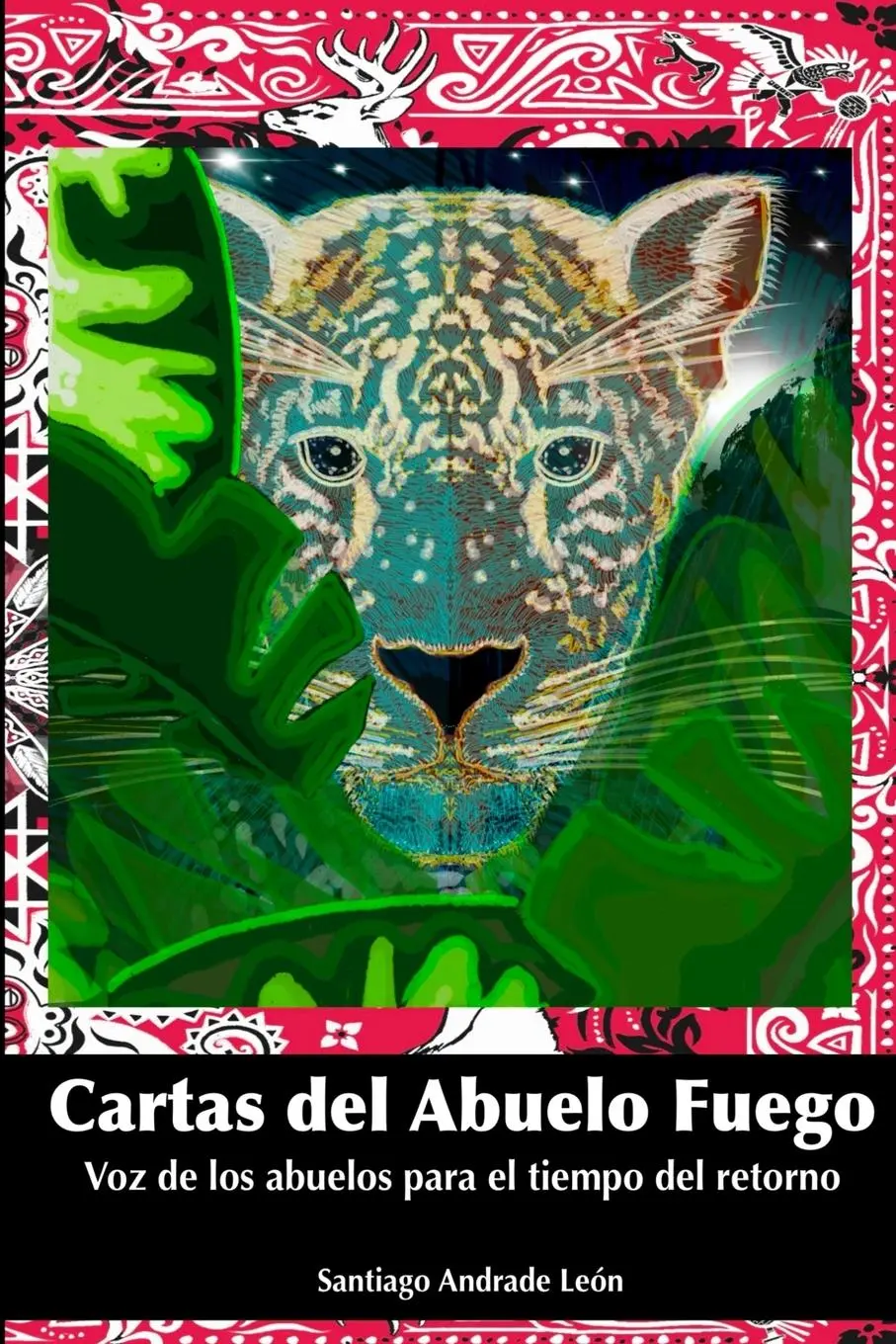 Cover: 9781300368243 | Cartas del Abuelo Fuego | Santiago Andrade León | Taschenbuch | 2025