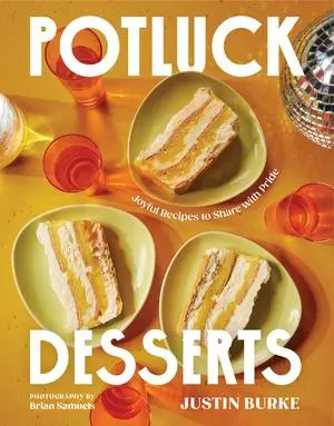 Cover: 9781682688243 | Potluck Desserts | Joyful Recipes to Share with Pride | Justin Burke