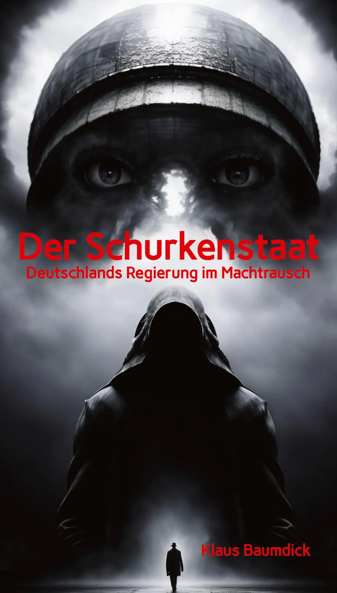 Cover: 9783384568243 | Der Schurkenstaat | Deutschlands Regierung im Machtrausch | Baumdick