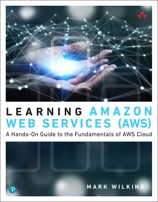 Cover: 9780135298343 | Learning Amazon Web Services (AWS) | Mark Wilkins | Taschenbuch | 2019